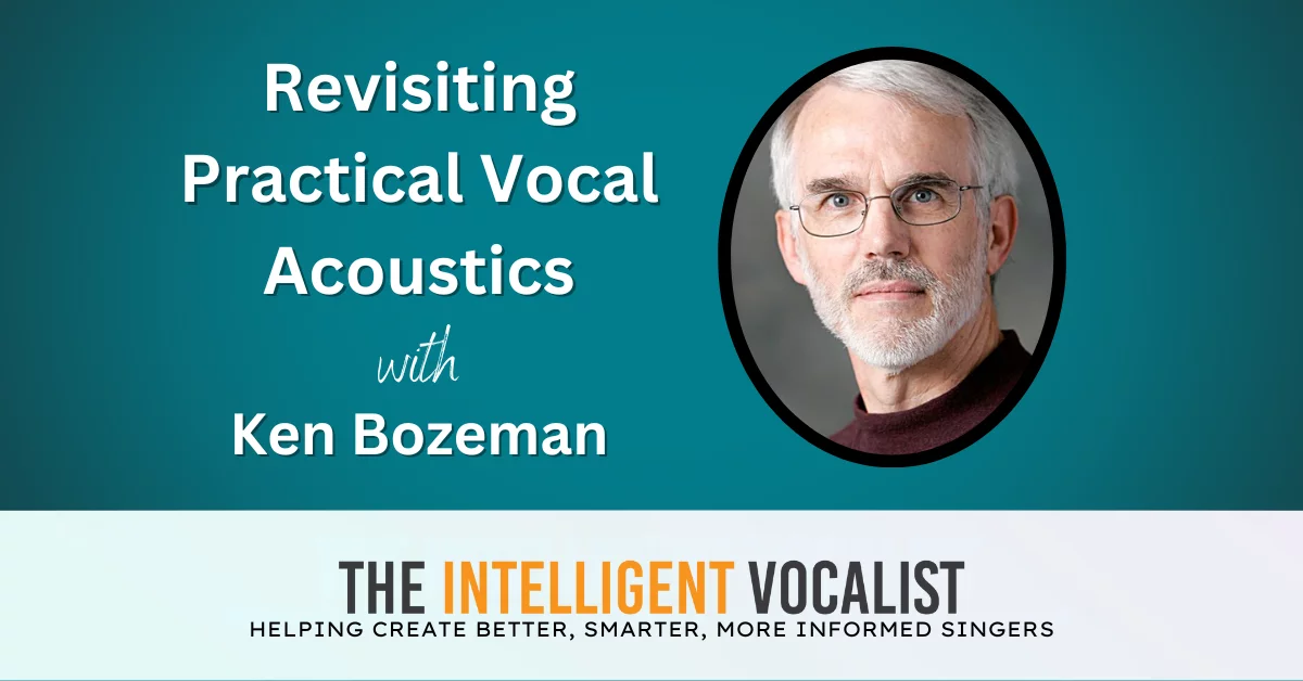 Episode 444 - Revisiting Practical Vocal Acoustics with Ken Bozeman